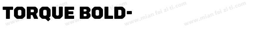TORQUE BOLD字体转换